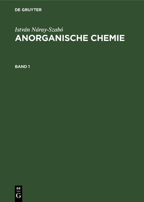 István Náray-Szabó: Anorganische Chemie. Band 1