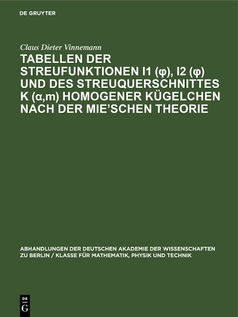 Tabellen der Streufunktionen i1 (φ), i2 (φ) und des Streuquerschnittes K (α,m) homogener Kügelchen nach der Mie’Schen Theorie