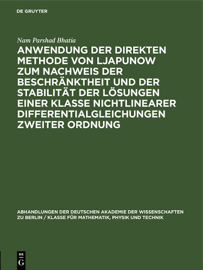 Anwendung der direkten Methode von Ljapunow zum Nachweis der Beschränktheit und der Stabilität der Lösungen einer Klasse nichtlinearer Differentialgleichungen zweiter Ordnung