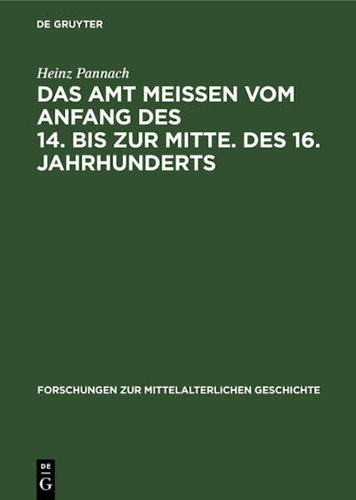 Das Amt Meissen vom Anfang des 14. bis zur Mitte. des 16. Jahrhunderts