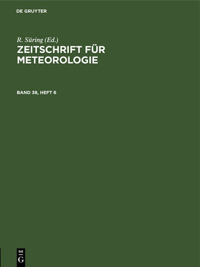 Zeitschrift für Meteorologie. Band 38, Heft 6