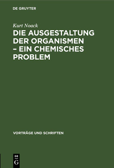 Die Ausgestaltung der Organismen – Ein chemisches Problem