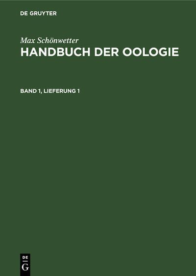 Max Schönwetter: Handbuch der Oologie. Band 1, Lieferung 1