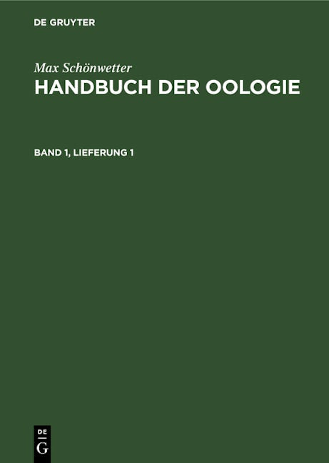 Max Schönwetter: Handbuch der Oologie. Band 1, Lieferung 1