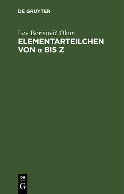 Elementarteilchen von α bis Z