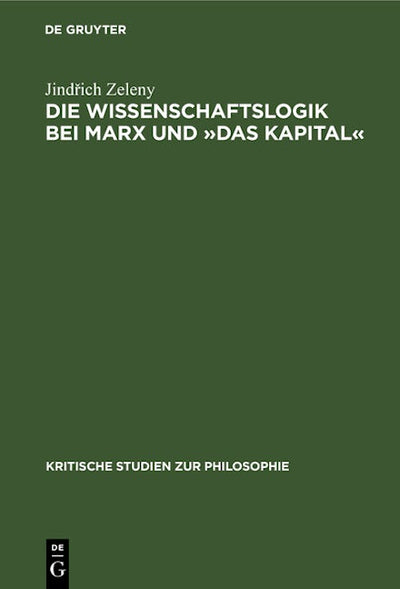 Die Wissenschaftslogik bei Marx und »Das Kapital«