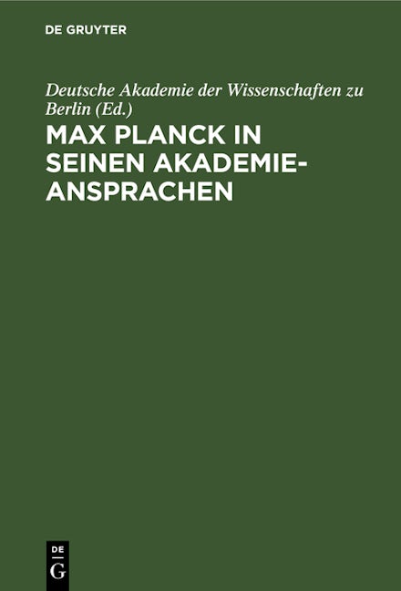 Max Planck in seinen Akademie-Ansprachen