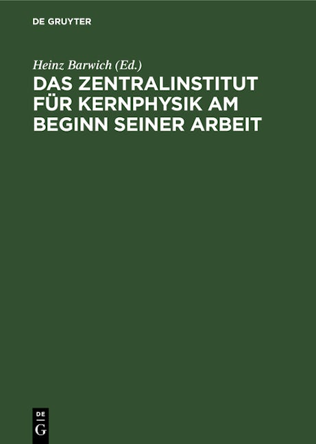 Das Zentralinstitut für Kernphysik am Beginn seiner Arbeit