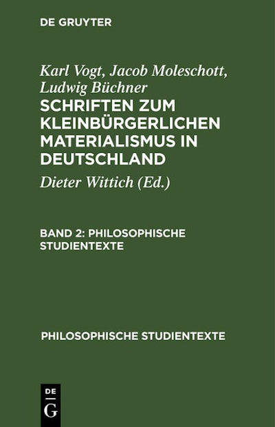 Karl Vogt; Jacob Moleschott; Ludwig Büchner: Schriften zum kleinbürgerlichen Materialismus in Deutschland. Band 2