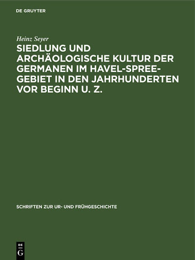 Siedlung und archäologische Kultur der Germanen im Havel-Spree-Gebiet in den Jahrhunderten vor Beginn u. Z.