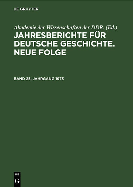 Jahresberichte für deutsche Geschichte. Neue Folge. Band 25, Jahrgang 1973