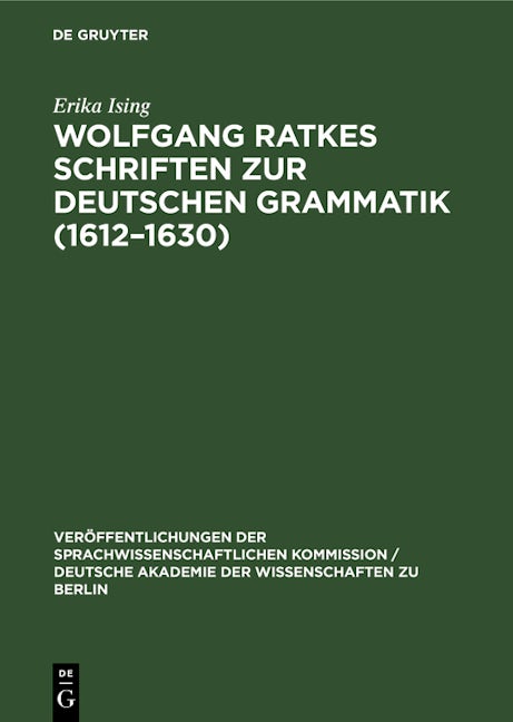 Wolfgang Ratkes Schriften zur Deutschen Grammatik (1612–1630)