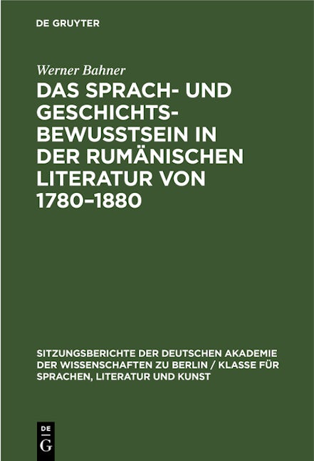 Das Sprach- und Geschichtsbewusstsein in der rumänischen Literatur von 1780–1880