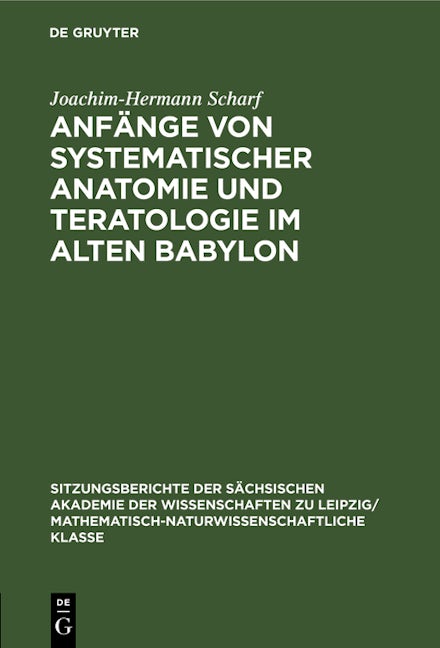 Anfänge von systematischer Anatomie und Teratologie im Alten Babylon