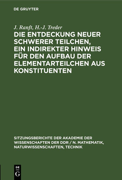 Die Entdeckung neuer schwerer Teilchen, ein indirekter Hinweis für den Aufbau der Elementarteilchen aus Konstituenten