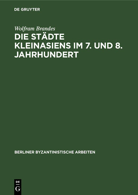 Die Städte Kleinasiens im 7. und 8. Jahrhundert