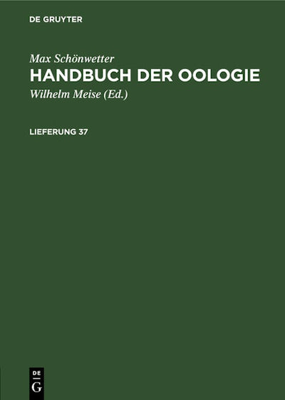 Max Schönwetter: Handbuch der Oologie. Lieferung 37