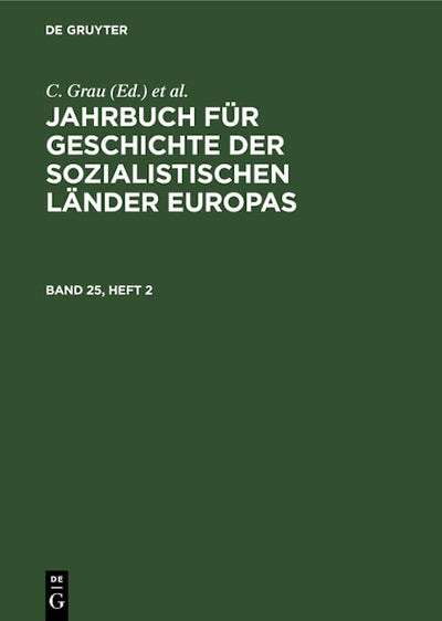 Jahrbuch für Geschichte der sozialistischen Länder Europas. Band 25, Heft 2
