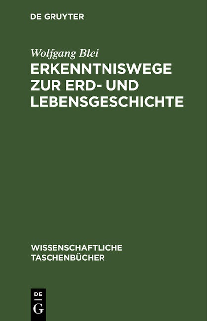 Erkenntniswege zur Erd- und Lebensgeschichte