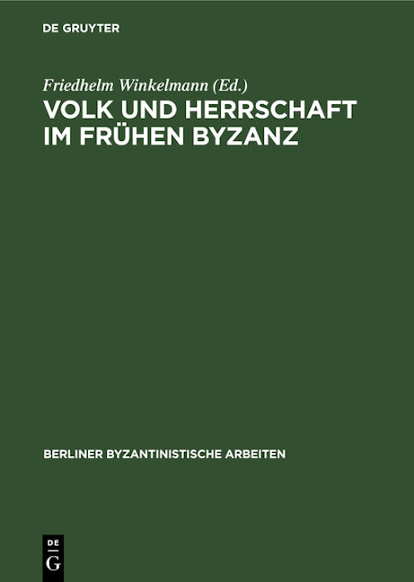 Volk und Herrschaft im Frühen Byzanz