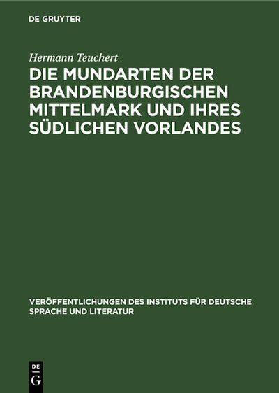Die Mundarten der brandenburgischen Mittelmark und ihres südlichen Vorlandes