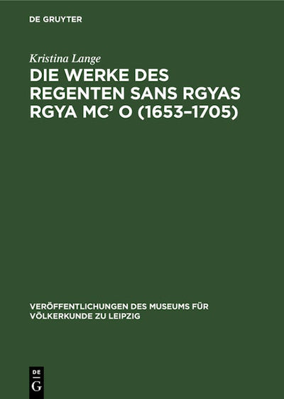 Die Werke des Regenten Sans Rgyas Rgya Mc’ O (1653–1705)