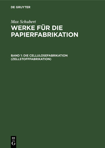 Die Cellulosefabrikation (Zellstofffabrikation)