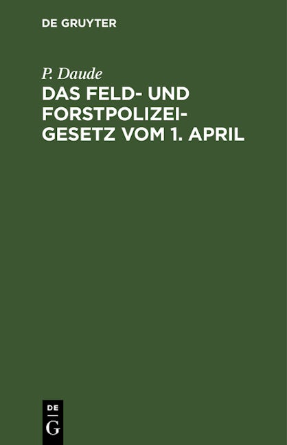 Das Feld- und Forstpolizeigesetz vom 1. April