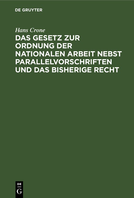 Das Gesetz zur Ordnung der nationalen Arbeit nebst Parallelvorschriften und das bisherige Recht