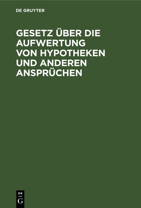 Cover image for Gesetz über die Aufwertung von Hypotheken und anderen Ansprüchen, isbn: 9783112601631