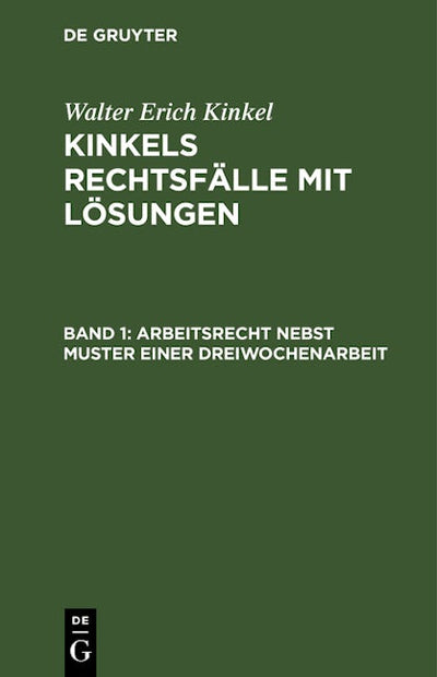 Arbeitsrecht nebst Muster einer Dreiwochenarbeit