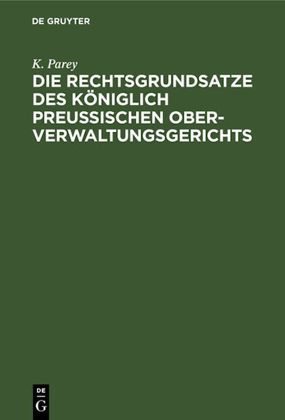 Die Rechtsgrundsatze des Königlich preußischen Ober-Verwaltungsgerichts