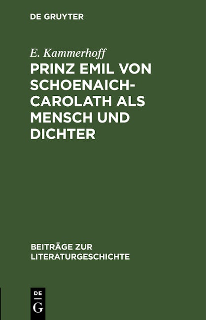 Prinz Emil von Schoenaich-Carolath als Mensch und Dichter