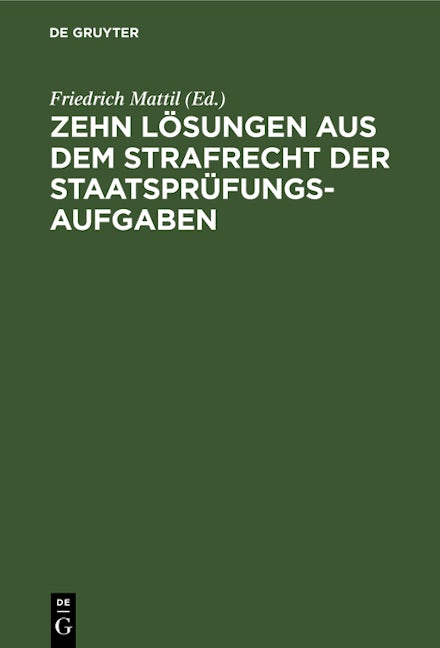 Zehn Lösungen aus dem Strafrecht der Staatsprüfungs-Aufgaben