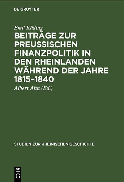 Beiträge zur preussischen Finanzpolitik in den Rheinlanden während der Jahre 1815–1840