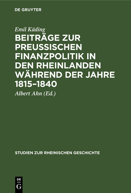 Beiträge zur preussischen Finanzpolitik in den Rheinlanden während der Jahre 1815–1840