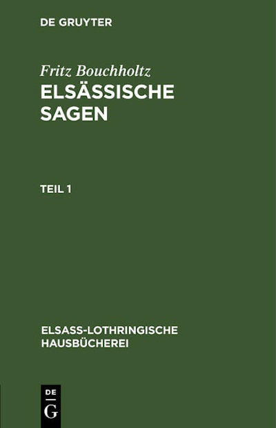 Fritz Bouchholtz: Elsässische Sagen. Teil 1