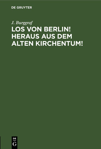 Los von Berlin! heraus aus dem alten Kirchentum!