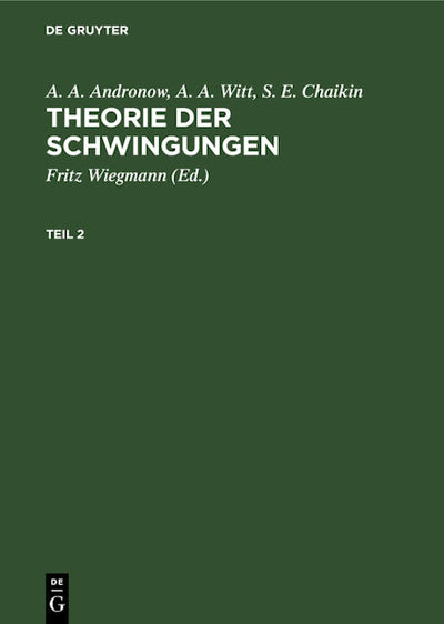 A. A. Andronow; A. A. Witt; S. E. Chaikin: Theorie der Schwingungen. Teil 2