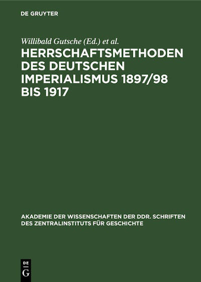 Herrschaftsmethoden des deutschen Imperialismus 1897/98 bis 1917