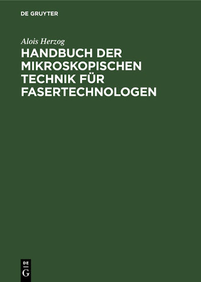 Handbuch der mikroskopischen Technik für Fasertechnologen