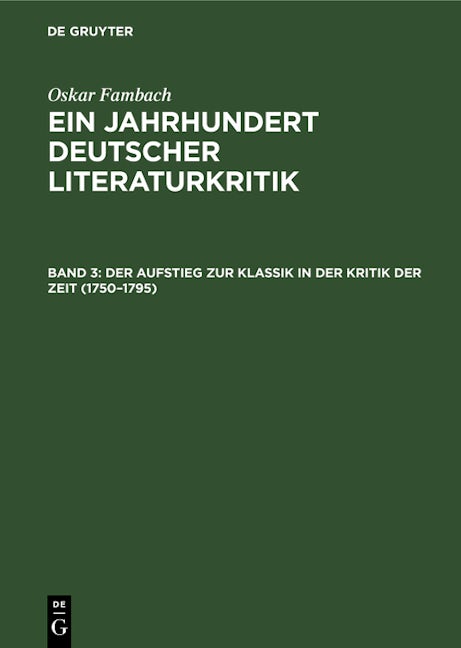 Der Aufstieg zur Klassik in der Kritik der Zeit (1750–1795)