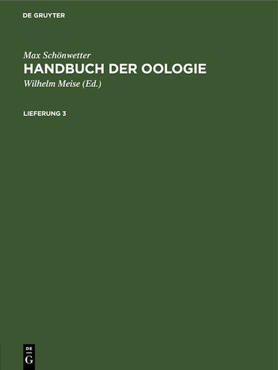 Max Schönwetter: Handbuch der Oologie. Lieferung 3