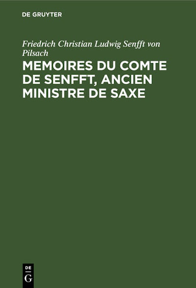 Memoires du Comte de Senfft, Ancien ministre de Saxe
