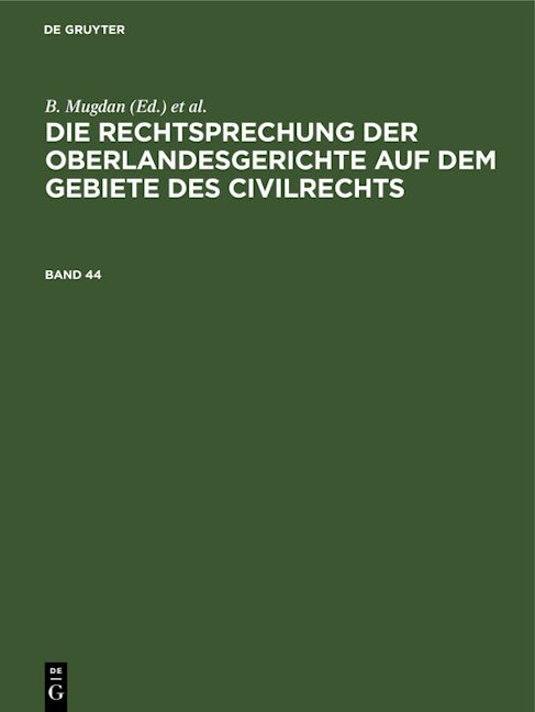 Die Rechtsprechung der Oberlandesgerichte auf dem Gebiete des Civilrechts. Band 44