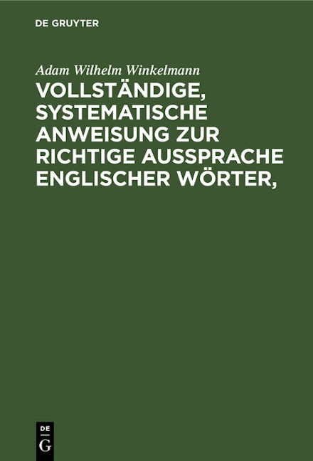 Vollständige, systematische Anweisung zur richtige Aussprache Englischer Wörter,