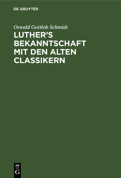Luther’s Bekanntschaft mit den alten Classikern