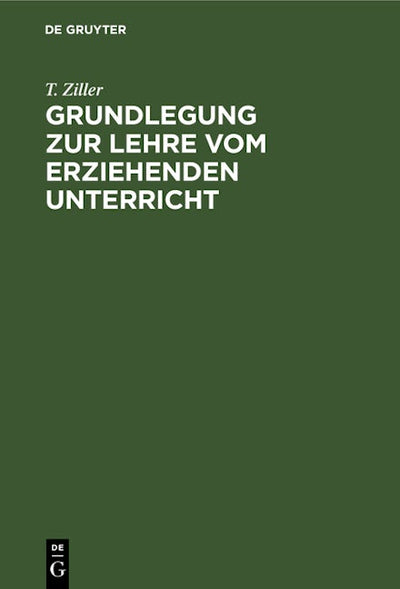 Grundlegung zur Lehre vom erziehenden Unterricht