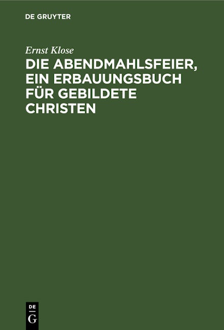 Die Abendmahlsfeier, ein Erbauungsbuch für gebildete Christen