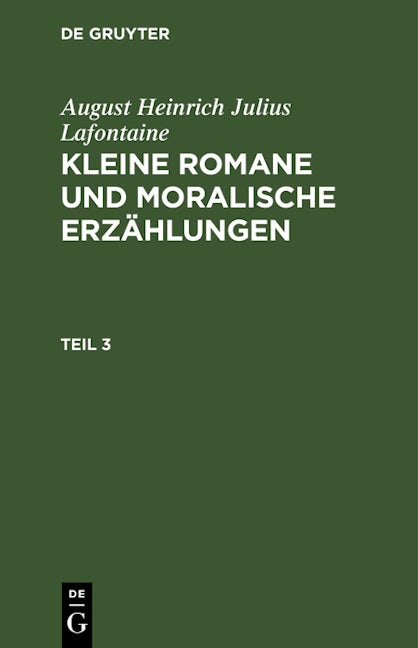 August Heinrich Julius Lafontaine: Kleine Romane und moralische Erzählungen. Teil 3